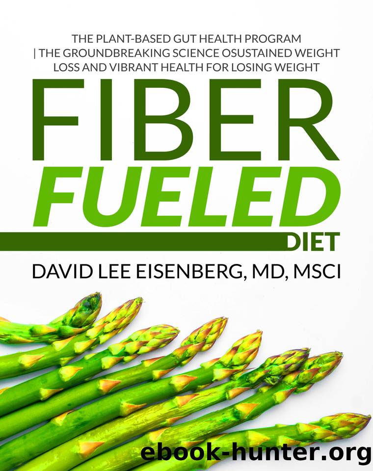 The Fiber Fueled Diet: The Plant-Based Gut Health Program By Eisenberg ...